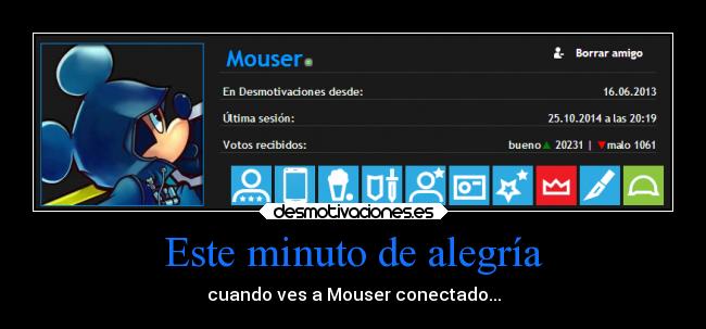 Este minuto de alegría - cuando ves a Mouser conectado...
