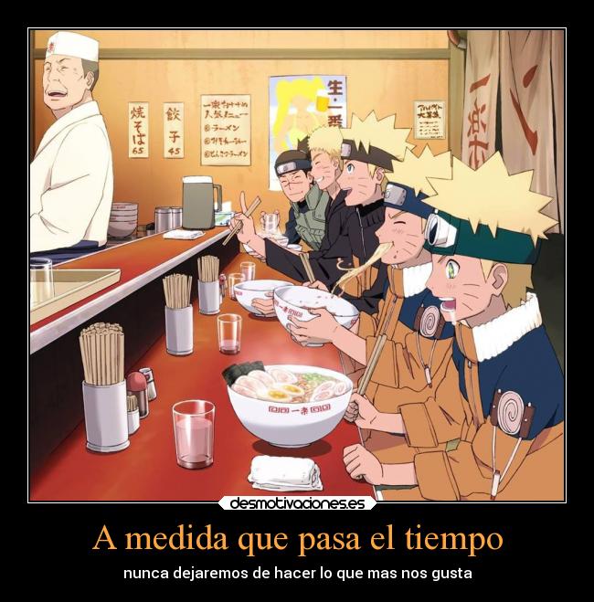 A medida que pasa el tiempo - nunca dejaremos de hacer lo que mas nos gusta