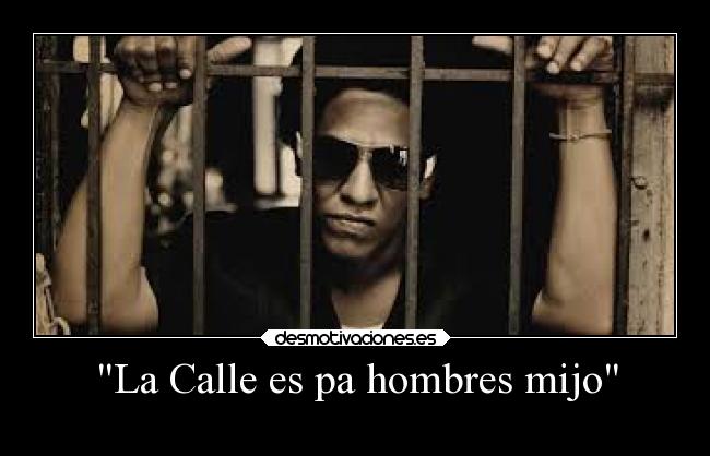 La Calle es pa hombres mijo -