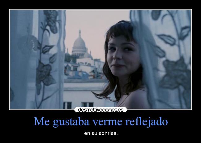 Me gustaba verme reflejado -