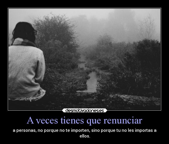 carteles alma renunciar personas porque importen desmotivaciones