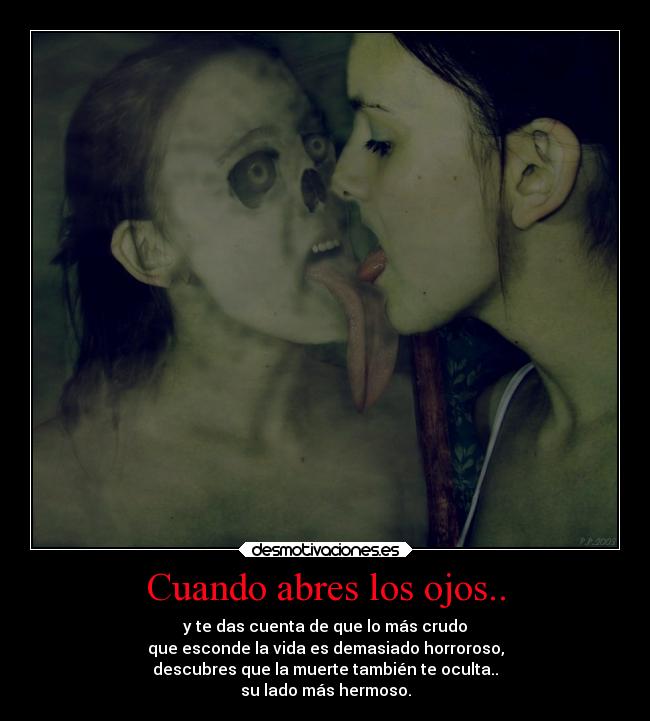 Cuando abres los ojos.. - 