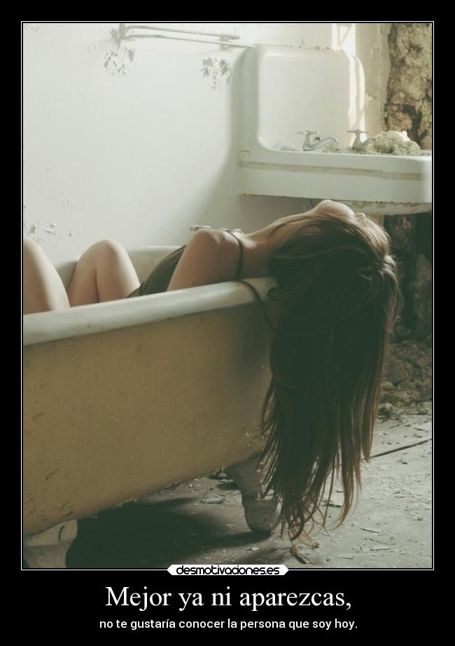 Mejor ya ni aparezcas, -
