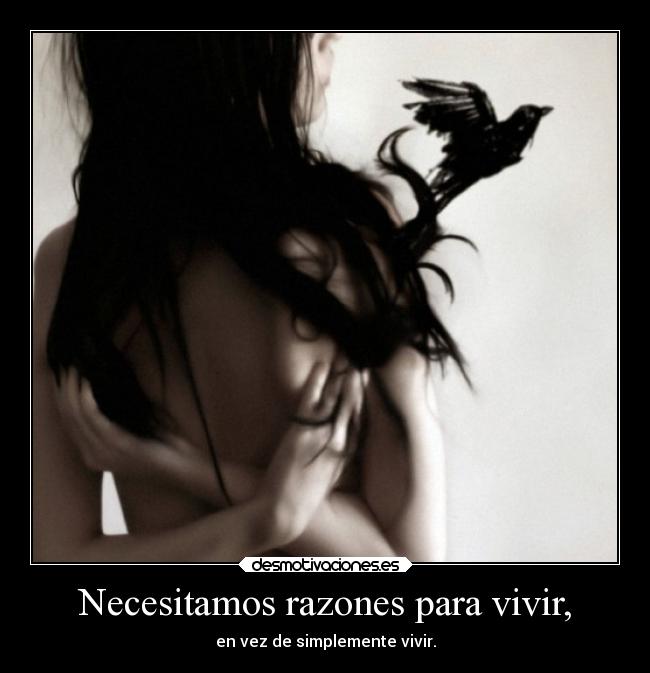 Necesitamos razones para vivir, - 