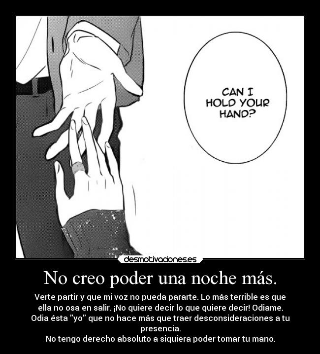 No creo poder una noche más. -
