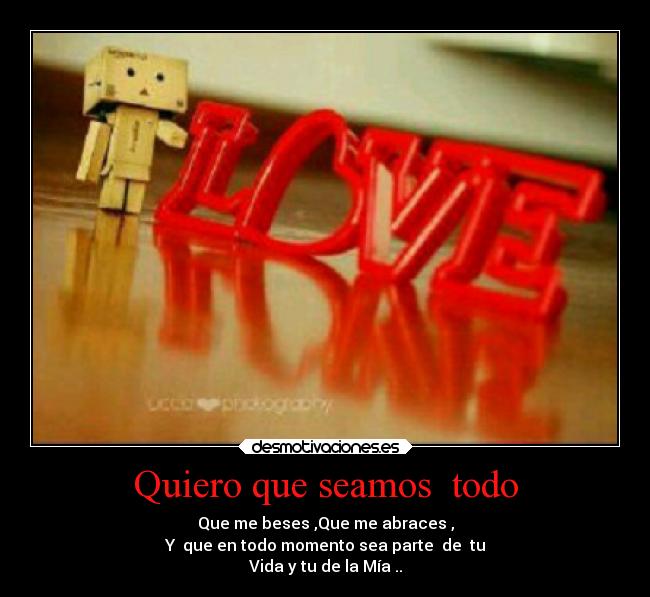 Quiero que seamos todo -