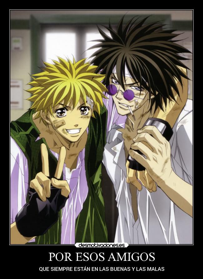 POR ESOS AMIGOS - QUE SIEMPRE ESTÁN EN LAS BUENAS Y LAS MALAS