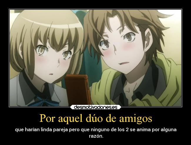 carteles amigos amigos anime manga otaku duo pareja dos animar razon linda harian desmotivaciones