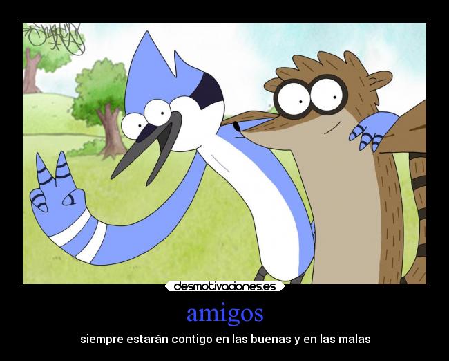 amigos - siempre estarán contigo en las buenas y en las malas