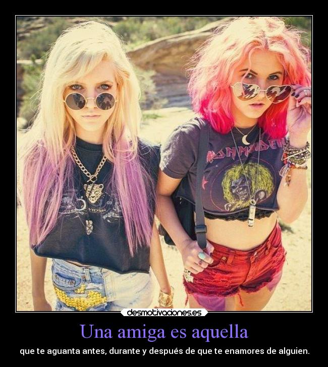 Una amiga es aquella - 
