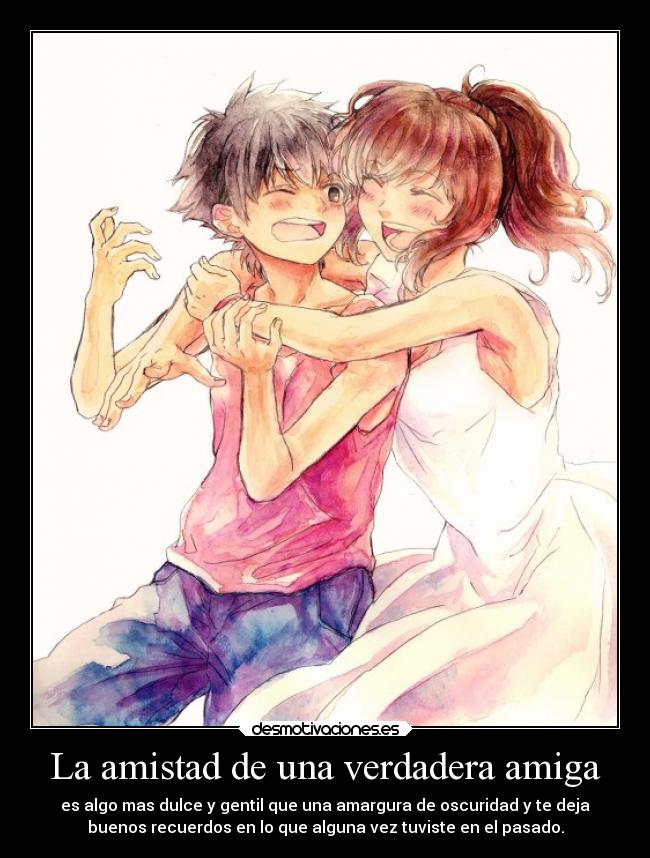 La amistad de una verdadera amiga -