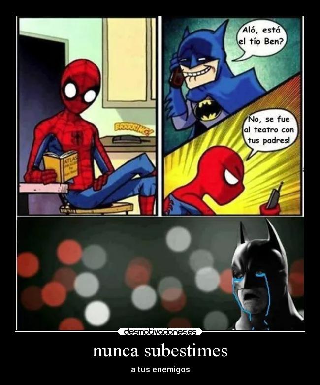 nunca subestimes - a tus enemigos