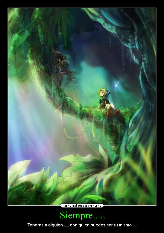 Siempre..... - Tendras a alguien...... con quien puedes ser tu mismo.....