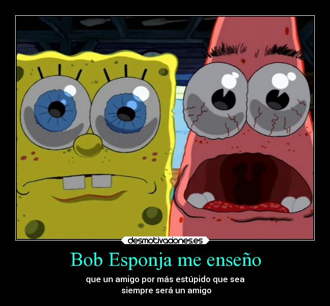 Bob Esponja me enseño - 