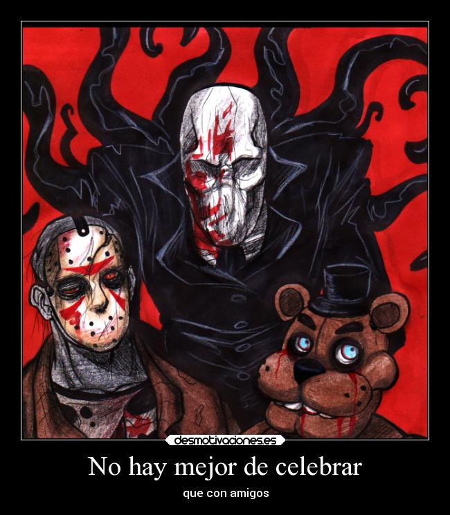 No hay mejor de celebrar - que con amigos