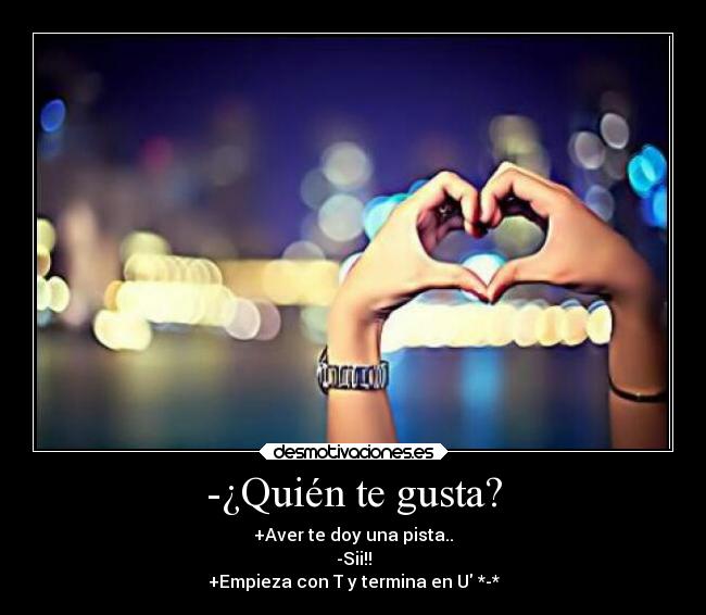 -¿Quién te gusta? -