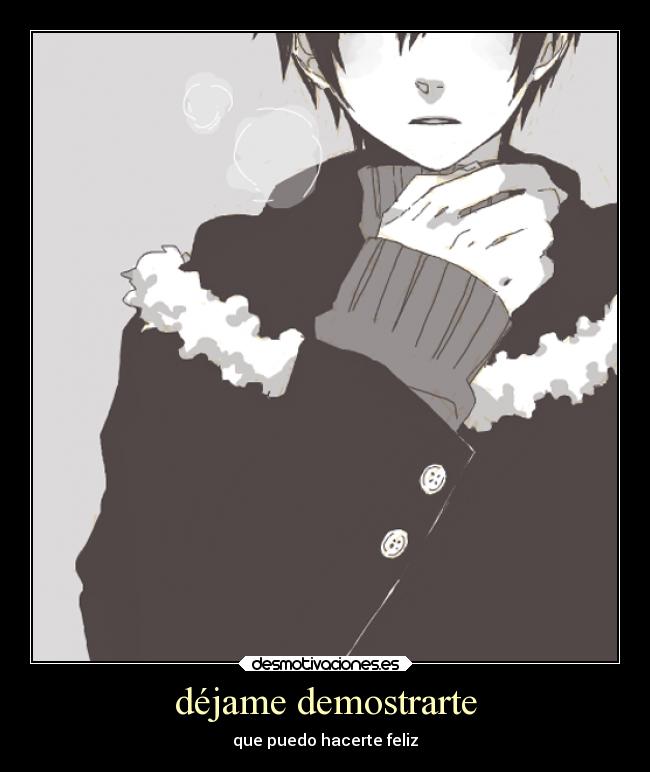 déjame demostrarte - que puedo hacerte feliz