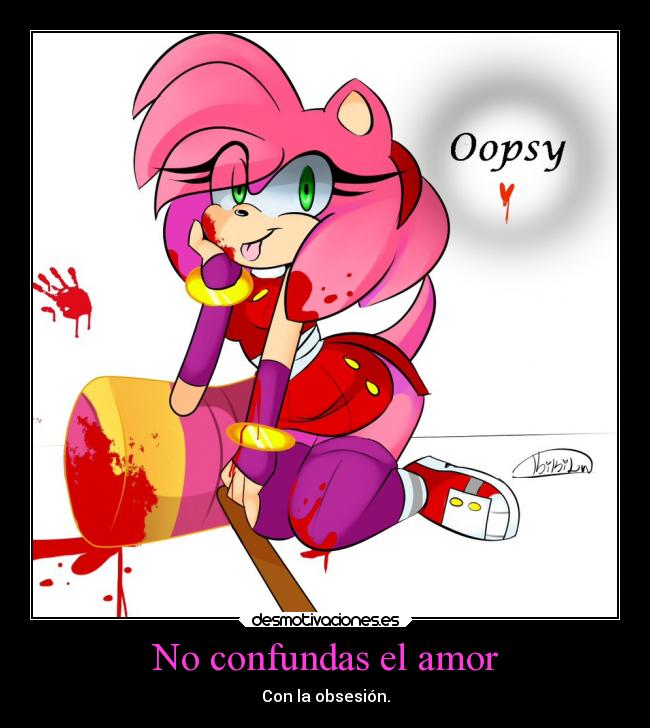 No confundas el amor - Con la obsesión.