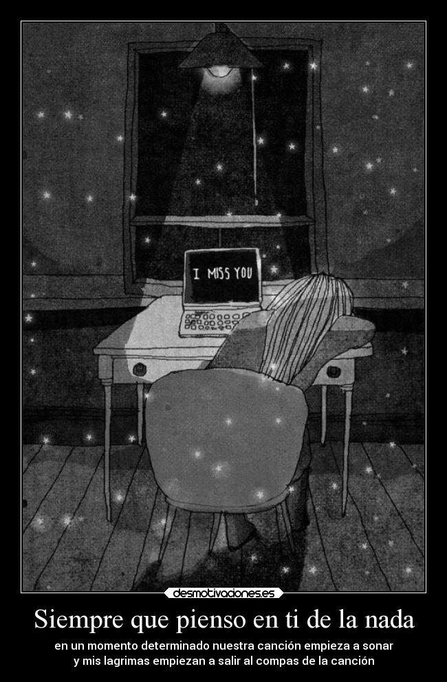 Siempre que pienso en ti de la nada -