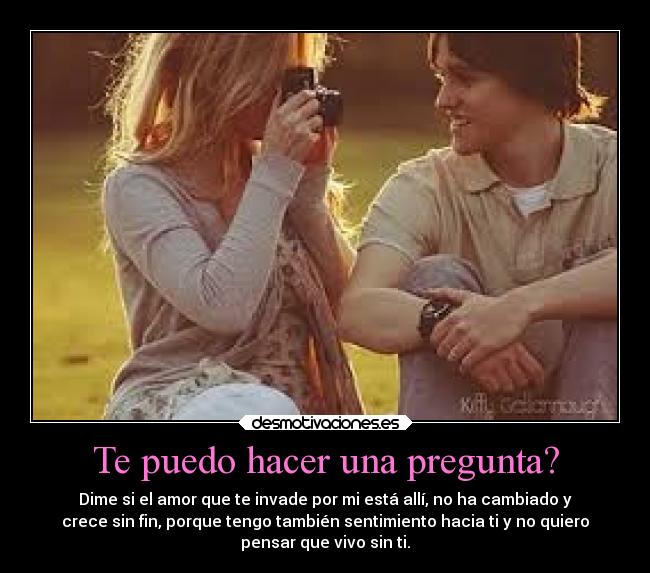 Te puedo hacer una pregunta? -