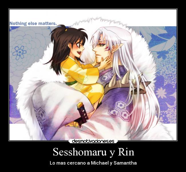 Sesshomaru y Rin - Lo mas cercano a Michael y Samantha