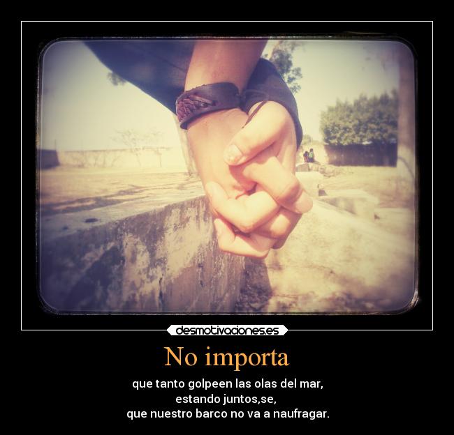 No importa -