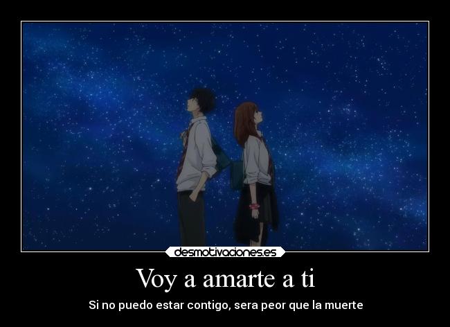 Voy a amarte a ti - Si no puedo estar contigo, sera peor que la muerte