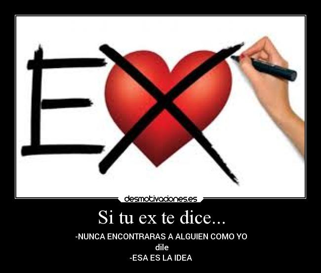 Si tu ex te dice... -