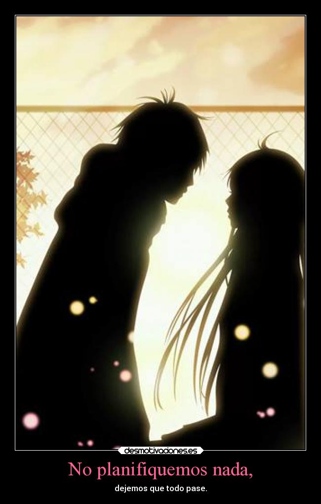 No planifiquemos nada, - dejemos que todo pase.