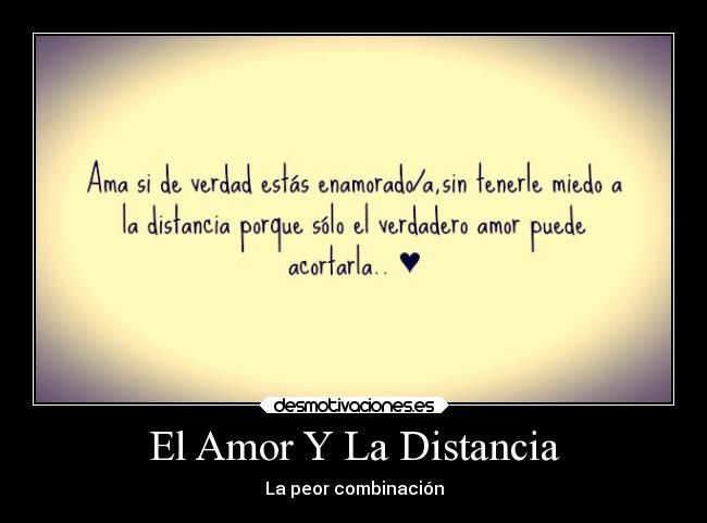 El Amor Y La Distancia - La peor combinación