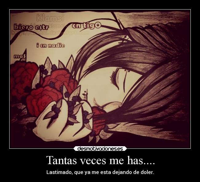 Tantas veces me has.... - Lastimado, que ya me esta dejando de doler.