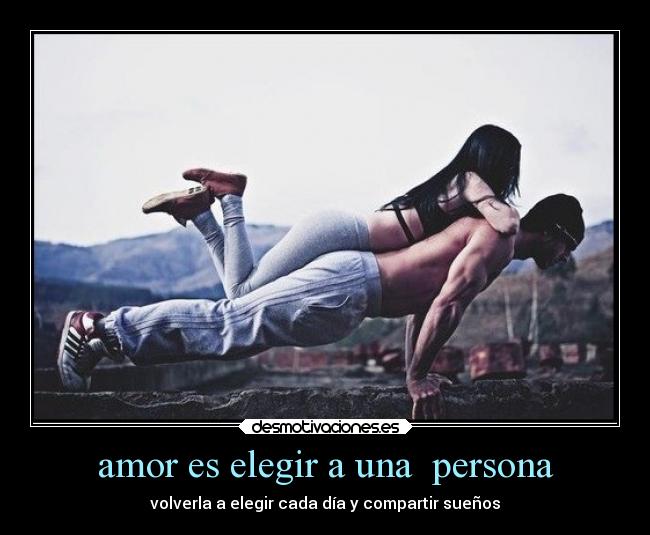 carteles amor amor elegir una persona desmotivaciones