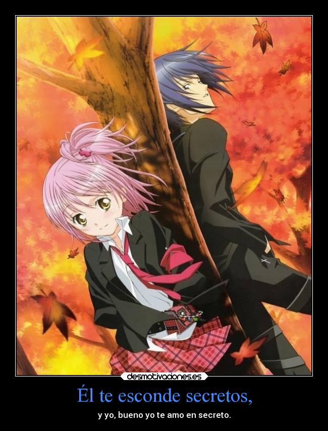 Él te esconde secretos, - y yo, bueno yo te amo en secreto.