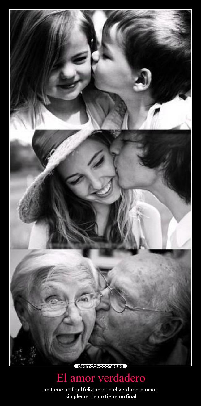 El amor verdadero - no tiene un final feliz porque el verdadero amor
simplemente no tiene un final