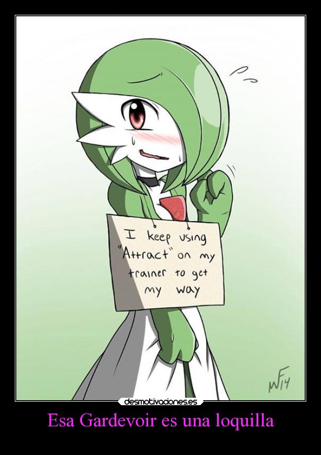 Esa Gardevoir es una loquilla -