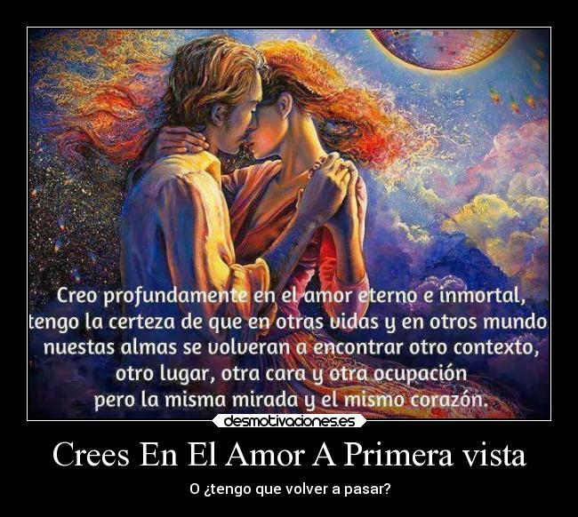Crees En El Amor A Primera vista - O ¿tengo que volver a pasar?