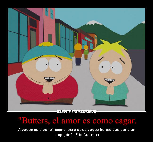 carteles amor sentimientos amor south park desmotivaciones