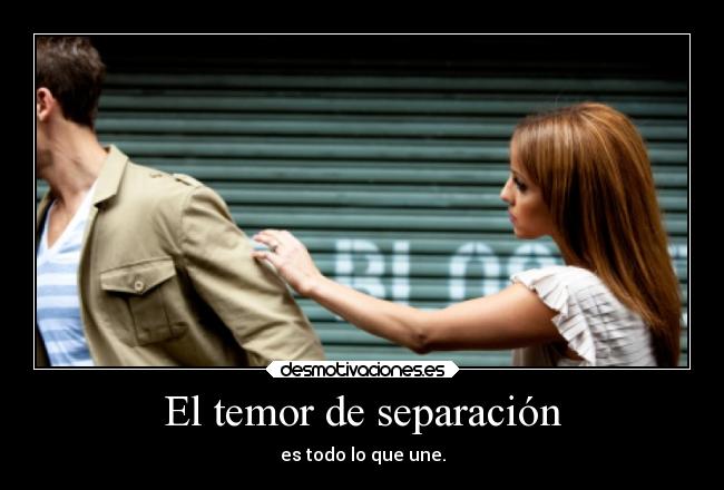 El temor de separación - 