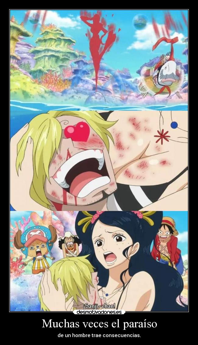 Muchas veces el paraíso - de un hombre trae consecuencias.