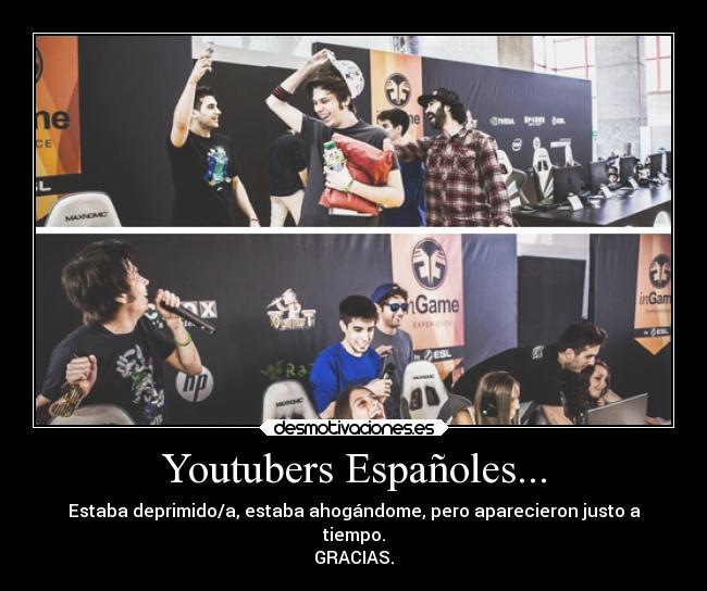 carteles amor youtubers espanoles gracias aparecieron justo tiempo los amo idolos desmotivaciones