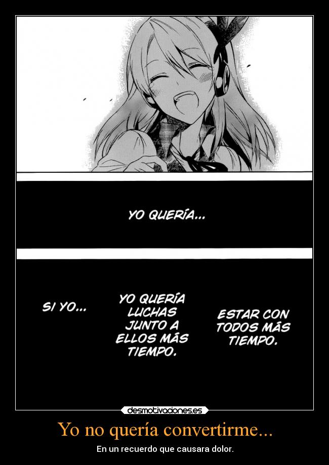 Yo no quería convertirme... -