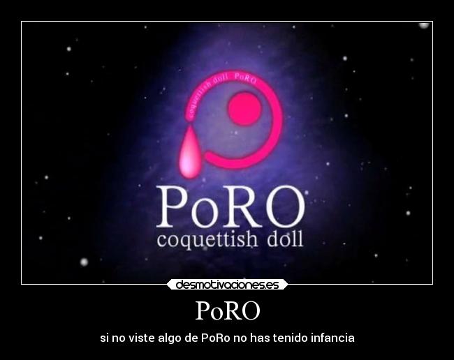 PoRO - si no viste algo de PoRo no has tenido infancia