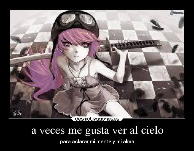 a veces me gusta ver al cielo - para aclarar mi mente y mi alma