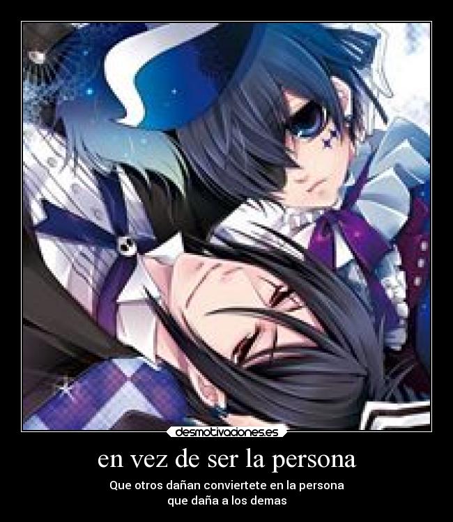 en vez de ser la persona -