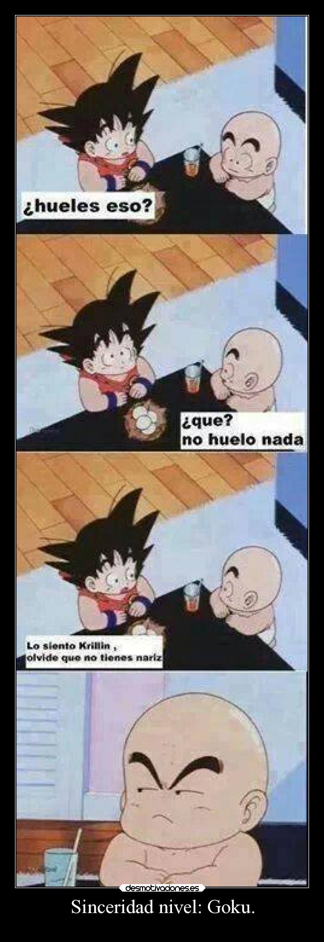 Sinceridad nivel: Goku. - 