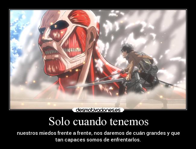 carteles anime shingeki kyojin miedos oshekeriko desmotivaciones