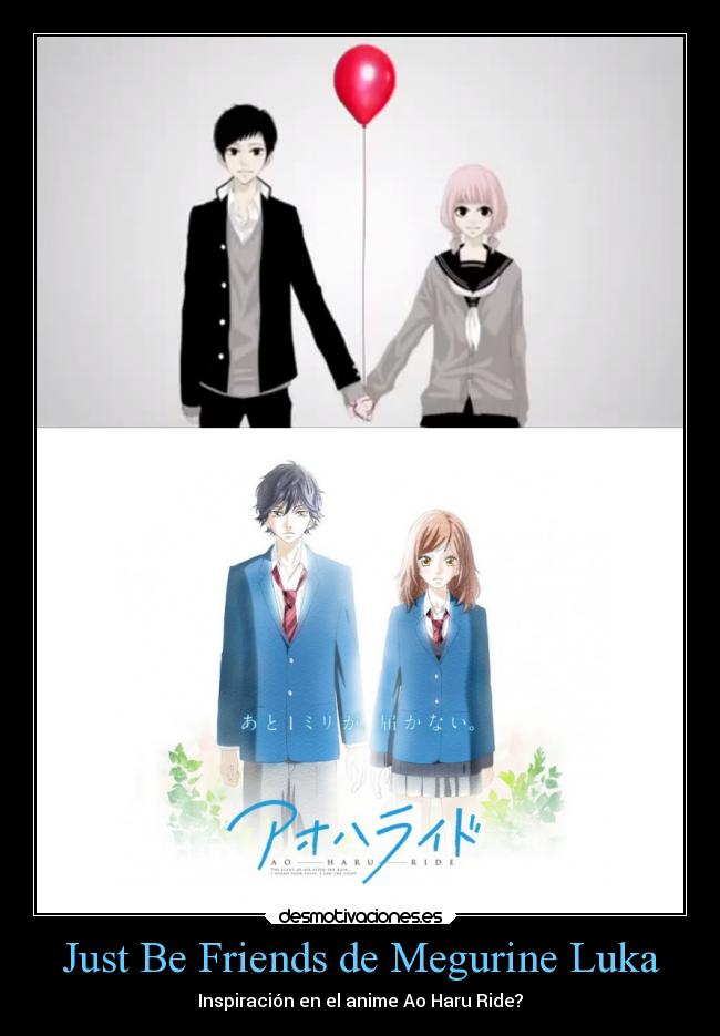 Just Be Friends de Megurine Luka - Inspiración en el anime Ao Haru Ride?