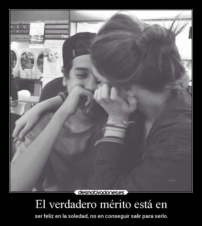 El verdadero mérito está en -