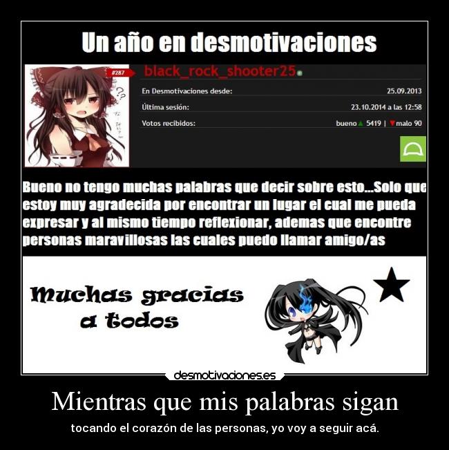 Mientras que mis palabras sigan - tocando el corazón de las personas, yo voy a seguir acá.