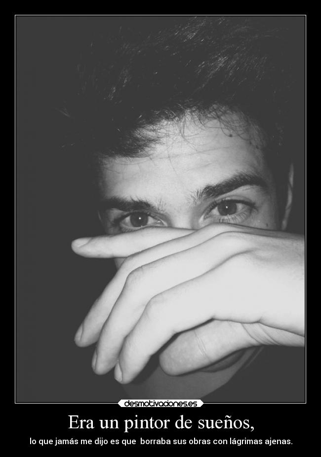 Era un pintor de sueños, - 